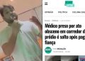 Médico é preso por ato obsceno em prédio no Recife, foi solto após pagar fiança